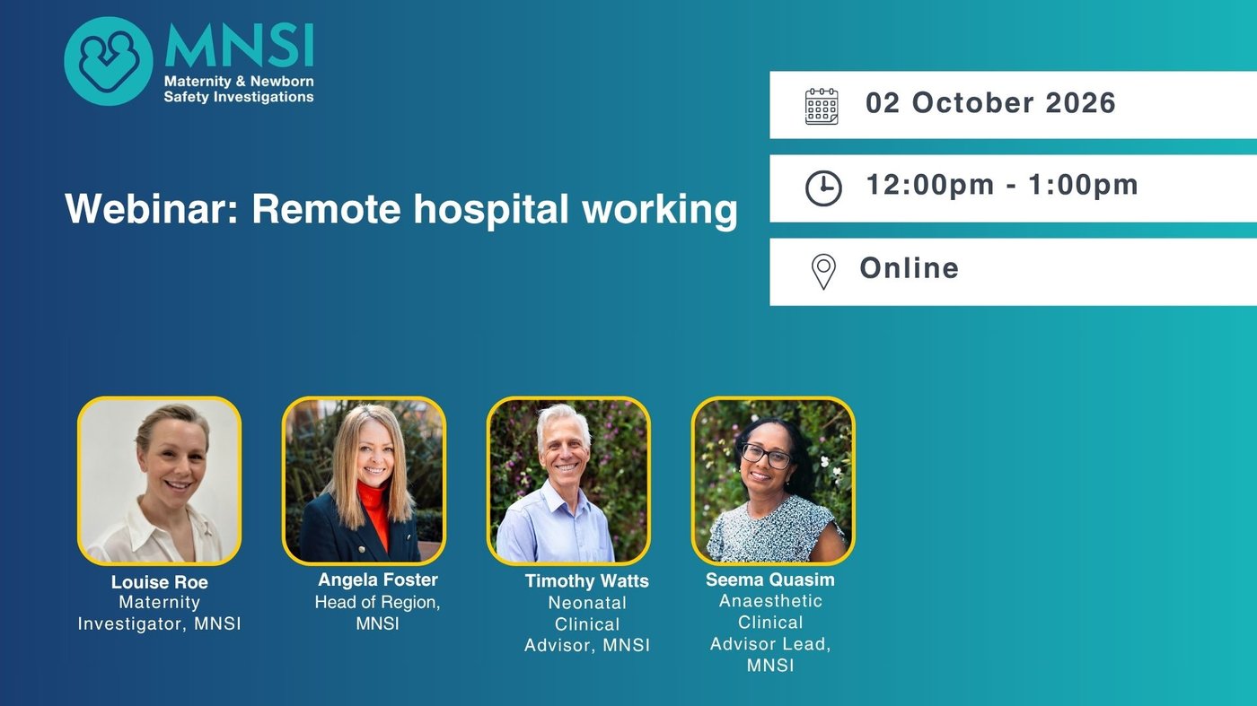 Blue and teal graphic with the MNSI (Maternity and Newborn Safety Investigations) logo in the top left. White bold text reads "Webinar: Remote hospital working". Three white panels on the right show the date, 02 October 2026, the time, 12:00pm to 1:00pm, and the location, online. Along the bottom are headshots of four speakers, each with their name and role: Louise Roe, Maternity Investigator, MNSI; Angela Foster, Head of Region, MNSI; Timothy Watts, Neonatal Clinical Advisor, MNSI; and Seema Quasim, Anaesthetic Clinical Advisor Lead, MNSI.